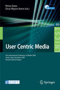 User centric media: First International Conference, UCMedia 2009, Venice, Italy, December 9-11, 2009, Revised Selected Papers