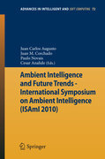 Ambient intelligence and future trends: International Symposium on Ambient Intelligence (ISAmI 2010)