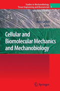 Cellular and biomolecular mechanics and mechanobiology