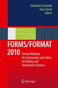 FORMS/FORMAT 2010: formal methods for automation and safety in railway and automotive systems