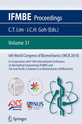 6th World Congress of Biomechanics (WCB 2010), 1 - 6 August 2010, Singapore: In Conjunction with 14th International Conference on Biomedical Engineering (ICBME) & 5th Asia Pacific Conference on Biomechanics (APBiomech)