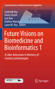 Future visions on biomedicine and bioinformatics 1: a liber amicorum in memory of Swamy Laxminarayan