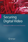 Securing digital video: techniques for DRM and content protection