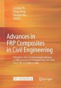 Advances in FRP composites in civil engineering: Proceedings of the 5th International Conference on FRP Composites in Civil Engineering (CICE 2010), Sep 27-29, 2010, Beijing, China