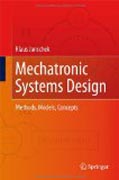 Mechatronic systems design: methods, models, concepts
