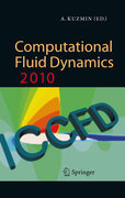 Computational fluid dynamics 2010: Proceedings of the Sixth International Conference on Computational Fluid Dynamics, ICCFD6, St Petersburg, Russia, on July 12-16, 2010