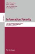 Information security: 13th International Conference, ISC 2010, Boca Raton, FL, USA, October 25-28, 2010, Revised Selected Papers