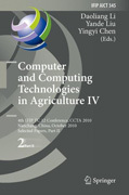 Computer and computing technologies in agriculture IV: 4th IFIP TC 12 Conference, CCTA 2010, Nanchang, China, October 22-25, 2010, part II, Selected Papers
