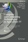 Computer and computing technologies in agriculture IV: 4th IFIP TC 12 International Conference, CCTA 2010, Nanchang, China, October 22-25, 2010, Selected Papers, part IV
