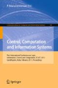 Control, computation and information systems: First International Conference on Logic, Information, Control and Computation, ICLICC 2011, Gandhigram, India, February 25-27, 2011, Proceedings