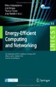 Energy-efficient computing and networking: First International Conference, e-Energy 2010, First International ICST Conference, e-Energy 2010 Athens, Greece, October 14-15, 2010 Revised Selected Papers
