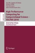 High performance computing for computational science -- VECPAR 2010: 9th International Conference, Berkeley, CA, USA, June 22-25, 2010, Revised, Selected Papers