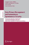 Data privacy management and autonomous spontaneous security: 5th International Workshop, Dpm 2010 and 3rd International Workshop, Setop, Athens, Greece, September 23, 2010, Revised Selected Papers