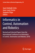 Informatics in control, automation and robotics: Revised and Selected Papers from the International Conference on Informatics in Control, Automation and Robotics 2010