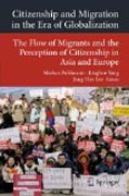 Citizenship and migration in the era of globalization: the flow of migrants and the perception of citizenship in Asia and Europe