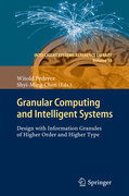 Granular computing and intelligent systems: design with information granules of higher order and higher type