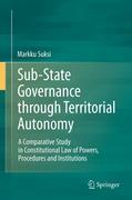 Sub-state governance through territorial autonomy: a comparative study in constitutional law of powers, procedures and institutions