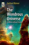 The wondrous universe: creation without creator?