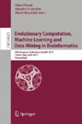 Evolutionary computation, machine learning and data mining in bioinformatics: 9th European Conference, EvoBIO 2011, Torino, Italy, April 27-29, 2011, Proceedings