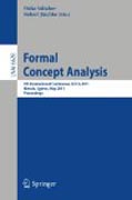 Formal concept analysis: 9th International Conference, ICFCA 2011, Nicosia, Cyprus, May 2-6, 2011, Proceedings
