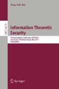 Information theoretic security: 5th International Conference, ICITS 2011, Amsterdam, the Netherlands, May 21-24, 2011, Proceedings
