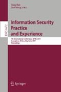 Information security practice and experience: 7th International Conference, ISPEC 2011, Guangzhou, China, May 30-June 1, 2011, Proceedings