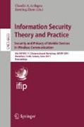 Information security theory and practice : security and privacy of mobile devices in wireless commun: 5th IFIP WG 11.2 International Workshop, WISTP 2011, Heraklion, Crete, Greece, June 1-3, 2011, Proceedings
