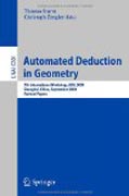 Automated deduction in geometry: 7th International Workshop, ADG 2008, Shanghai, China, September 22-24, 2008, Revised Papers