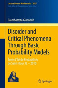 Disorder and critical phenomena through basic probability models: École D’été de Probabilités de Saint-Flour XL – 2010