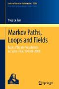 Markov paths, loops and fields: École D'été de Probabilités de Saint-Flour VIII – 2008