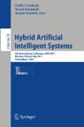 Hybrid artificial intelligent systems: 6th International Conference, HAIS 2011, Wroclaw, Poland, May 23-25, 2011, Proceedings, part I