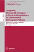 Integration of AI and OR techniques in constraintprogramming for combinatorial optimization problem: 8th International Conference, CPAIOR 2011, Berlin, Germany, May 23-27, 2011. Proceedings