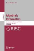 Algebraic informatics: 4th International Conference, CAI 2011, Linz, Austria, June 21-24, 2011, Proceedings