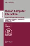 Human-computer interaction : design and development approaches: 14th International Conference, HCI International 2011, Orlando, FL, USA, July 9-14, 2011, Proceedings, part I