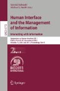 Human interface and the management of information. interacting with information: Symposium on Human Interface 2011, held as part of HCI International 2011, Orlando, FL, USA, July 9-14, 2011. Proceedings, part II