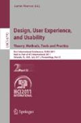 Design, user experience, and usability. theory, methods, tools and practice: First International Conference, DUXU 2011, held as part of HCI International 2011, Orlando, FL, USA, July 9-14, 2011, Proceedings, part II