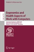 Ergonomics and health aspects of work with computers: International Conference, EHAWC 2011, held as part of HCI International 2011, Orlando, FL, USA, July 9-14, 2011, Proceedings
