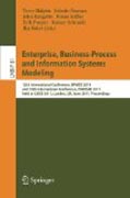 Enterprise, business-process and information systems modeling: 12th International Conference, BPMDS 2011, and 16th International Conference, EMMSAD 2011, held at CAiSE 2011, London, UK, June 20-21, 2011. Proceedings