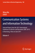 Communication systems and information technology: Selected Papers from the 2011 International Conference on Electric And Electronics (EEIC 2011) in Nanchang, China on June 20-22, 2011 v. 4