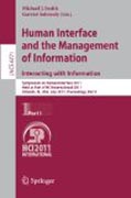 Human interface and the management of information. interacting with information: Symposium on Human Interface 2011, held as part of HCI International 2011, Orlando, FL, USA, July 9-14, 2011. Proceedings, part I