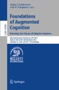 Foundations of augmented cognition. directing thefuture of adaptive systems: 6th International Conference, FAC 2011, held as part of HCI International 2011, Orlando, FL, USA, July 9-14, 2011, Proceedings