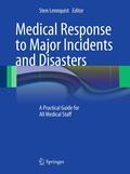 Medical response to major incidents and disasters: a practical guide for all medical staff