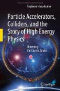 Particle accelerators, colliders, and the story of high energy physics: charming the cosmic snake