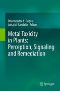 Metal toxicity in plants: perception, signaling and remediation