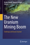 The new uranium mining boom: challenge and lessons learned