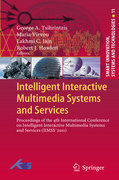 Intelligent interactive multimedia systems and services: Proceedings of the 4th International Conference on Intelligent Interactive Multimedia Systems And Services (IIMSS´2011)