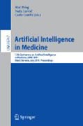 Artificial intelligence in medicine: 13th Conference on Artificial Intelligence in Medicine, AIME 2011, Bled, Slovenia, July 2-6, 2011, Proceedings