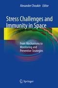 Stress challenges and immunity in space: from mechanisms to monitoring and preventive strategies