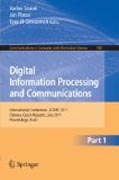 Digital information processing and communications: International Conference, ICDIPC 2011, Ostrava, Czech Republic, July 7-9, 2011. Proceedings