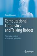 Computational linguistics and talking robots: processing content in database semantics